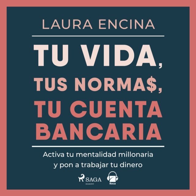 Encina - Tu vida, tus normas, tu cuenta bancaria, Ljudbok