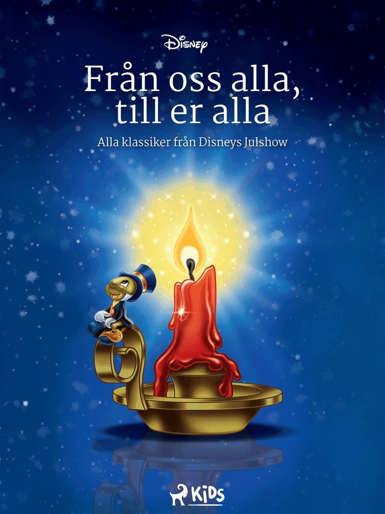 Disney - Från oss alla, till er alla – Alla klassiker från Disneys Julshow, E-bok