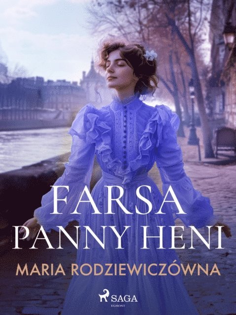 Maria Rodziewiczowna - Farsa Panny Heni, E-bok