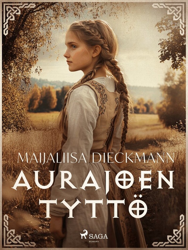 Maijaliisa Dieckmann - Aurajoen tyttö, E-bok
