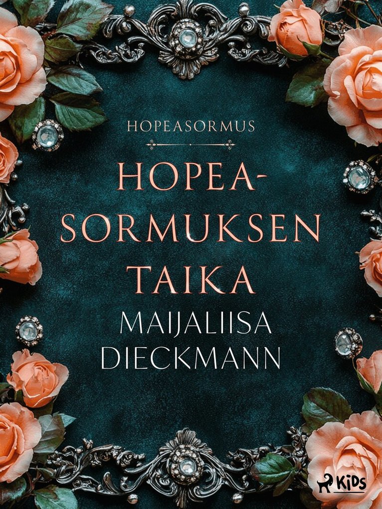 Maijaliisa Dieckmann - Hopeasormuksen taika, E-bok