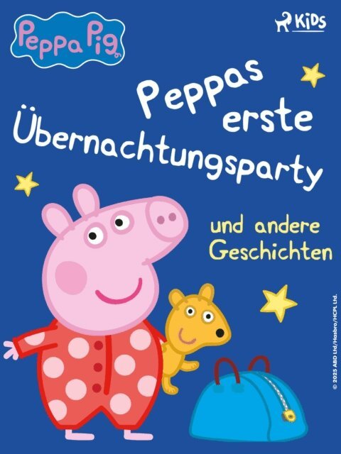 Mark Baker, Neville Astley, Sabine Wagner - Peppa Wutz - Peppas erste Ubernachtungsparty und andere Geschichten, E-bok