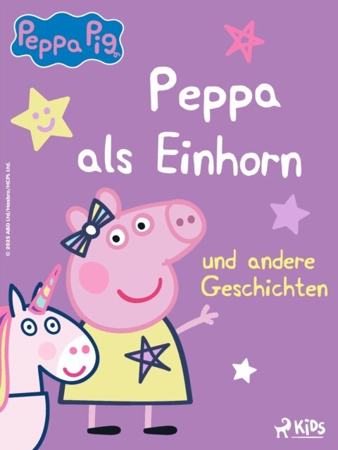 Mark Baker, Neville Astley, Sabine Wagner - Peppa Wutz - Peppa als Einhorn und andere Geschichten, E-bok