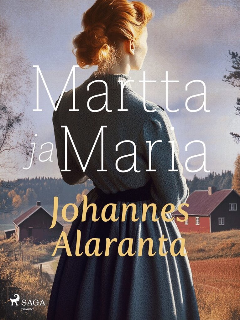 Johannes Alaranta - Martta ja Maria, E-bok