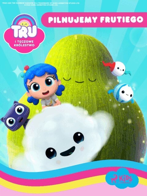 Guru Studio, Justyna Kowalska - Tru i Teczowe Krolestwo: Pilnujemy Frutiego, E-bok