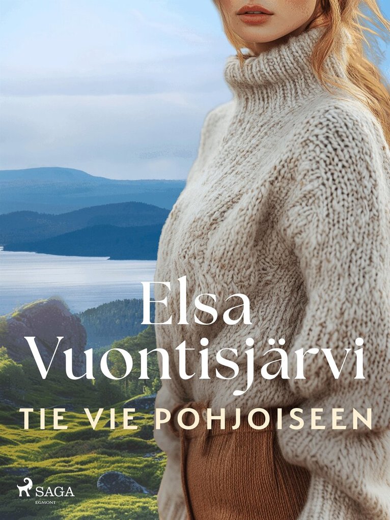 Elsa Vuontisjärvi - Tie vie pohjoiseen, E-bok