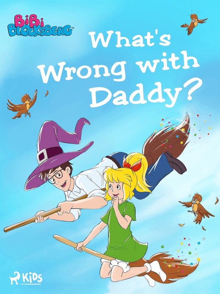 Kiddinx Media GmbH - Bibi Blocksberg – What's Wrong with Daddy?, E-bok