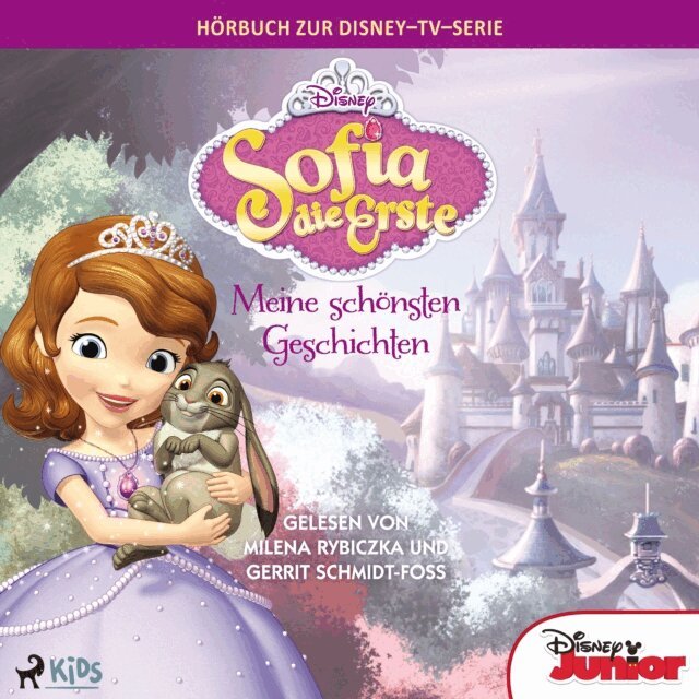 Lisa Ann Marsoli, Sarah Nathan, Catherine Hapka, Disney - Sofia die Erste – Meine schönsten Geschichten: Das Original Hörbuch zur Disney TV Serie, Ljudbok