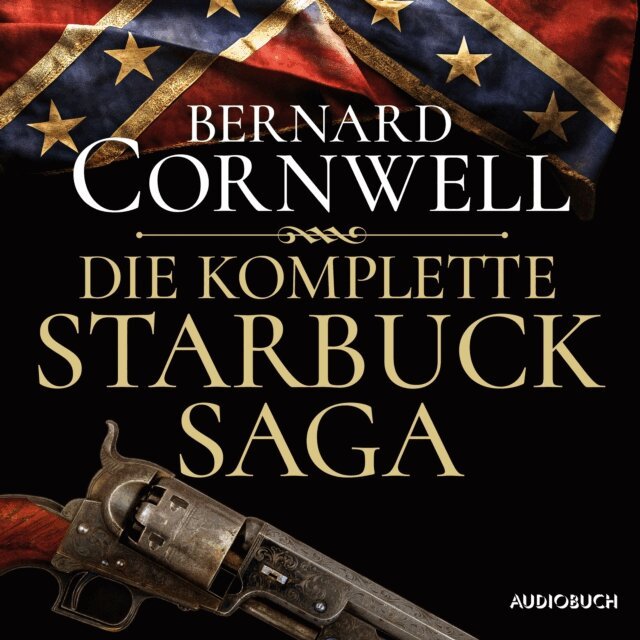 Bernard Cornwell - Die komplette Starbuck-Saga, Ljudbok