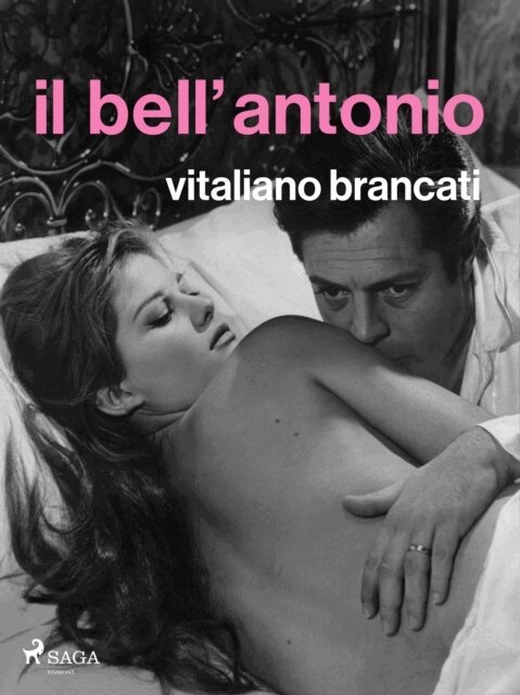 Vitaliano Brancati - Il bell'Antonio, E-bok