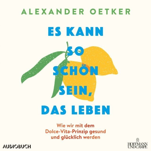 Alexander Oetker - Es kann so schön sein, das Leben, Ljudbok