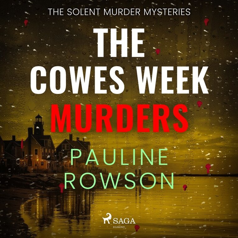 Pauline Rowson - The Cowes Week Murders: a twisty, atmospheric, British crime thriller, Ljudbok
