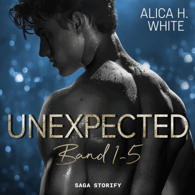 Alica H. White - Unexpected: Band 1-5, Ljudbok