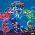 Pyjamashjltarna ? ventyr p Mysterieberget!