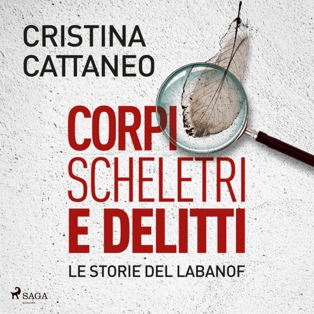 Cattaneo - Corpi, scheletri e delitti. Le storie del Labanof, Ljudbok