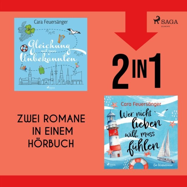 Cara Feuersanger - Gleichung mit zwei Unbekannten & Wer nicht lieben will, muss fuhlen, Ljudbok
