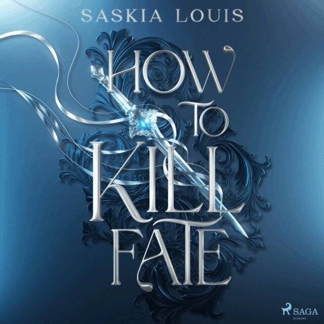 Saskia Louis - How to Kill Fate, Ljudbok