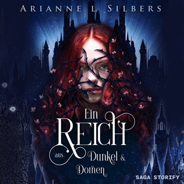 Arianne L. Silbers - Ein Reich aus Dunkel und Dornen, Ljudbok