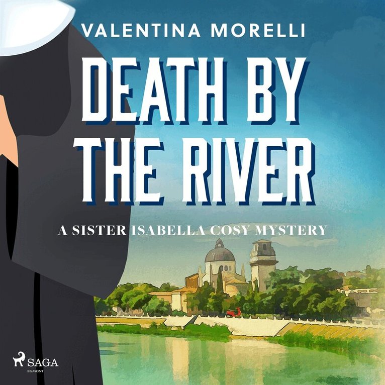 Valentina Morelli - Death by the River: a Tuscan cosy mystery full of small-town charm, Ljudbok