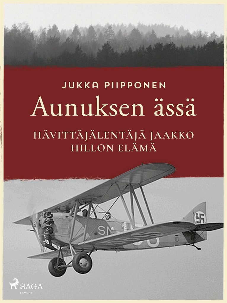 Jukka Piipponen - Aunuksen ässä: hävittäjälentäjä Jaakko Hillon elämä, E-bok. Tillgänglighet: Lägg i varukorg