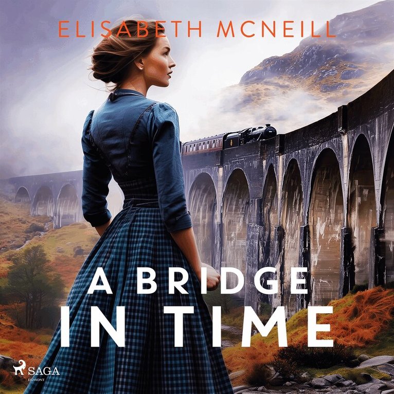 Elisabeth Mcneill - A Bridge in Time: A moving Scottish historical saga, Ljudbok