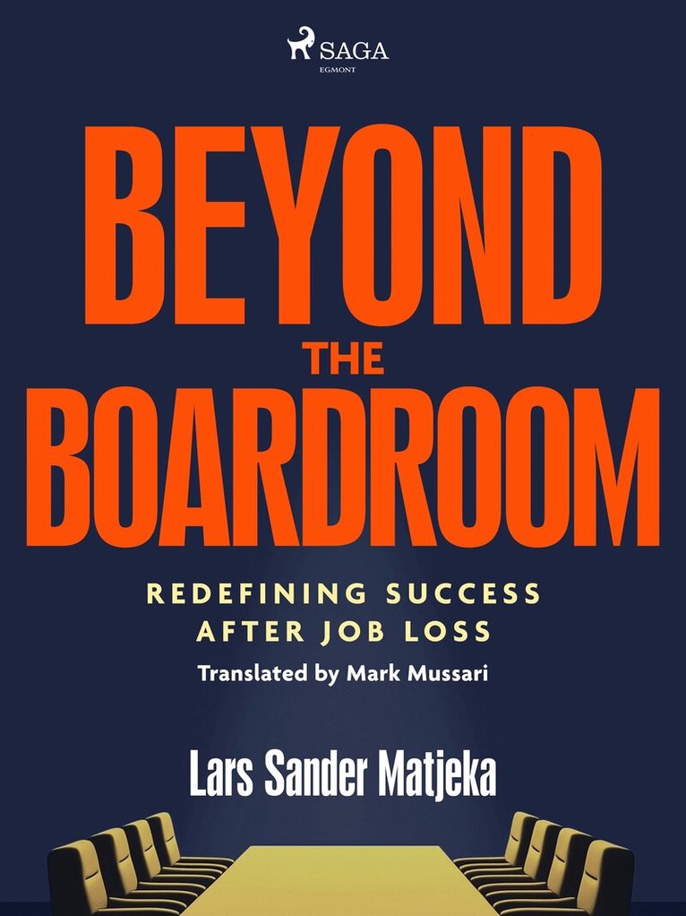 Lars Sander Matjeka - Beyond the Boardroom: Redefining Success after Job Loss, E-bok