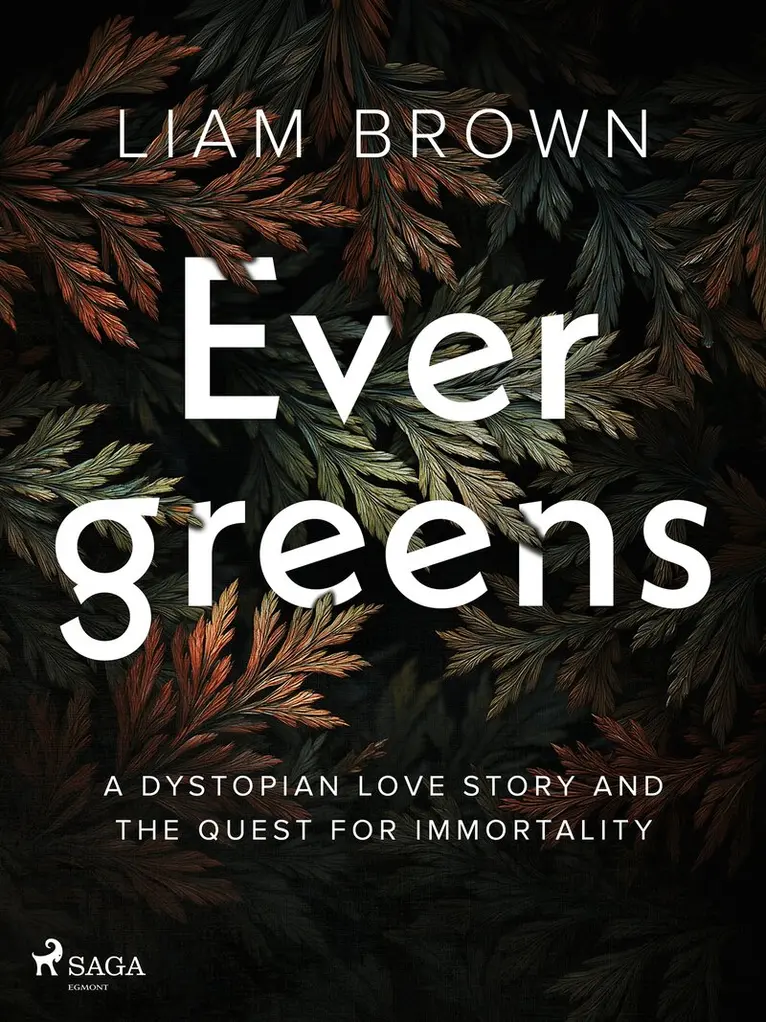 Liam Brown - Evergreens: A dystopian love story and the quest for immortality, E-bok. Tillgänglighet: Lägg i varukorg