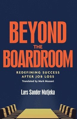 Lars Sander Matjeka - Beyond the Boardroom, Häftad