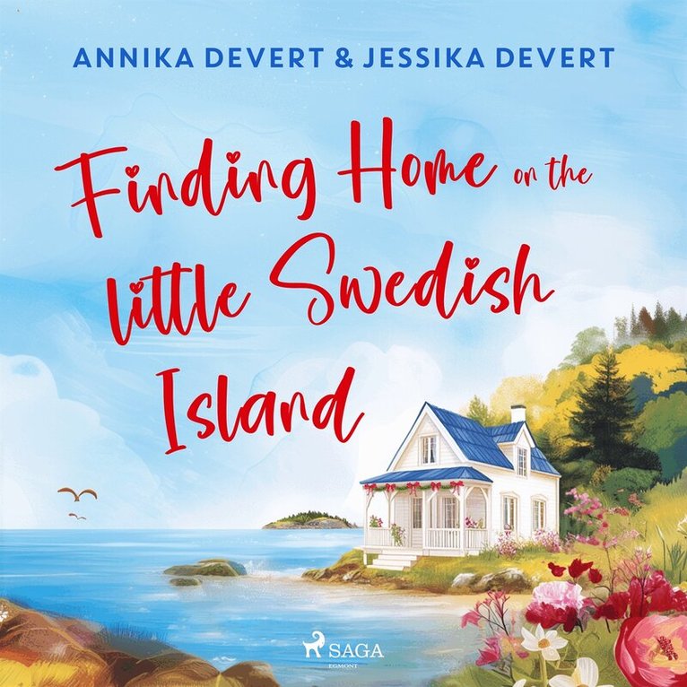 Jessika Devert, Annika Devert - Finding Home on the Little Swedish Island: A coastal romance with a sprinkle of Christmas joy, Ljudbok