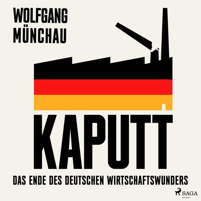 Wolfgang Munchau - Kaputt: Das Ende des deutschen Wirtschaftswunders, Ljudbok