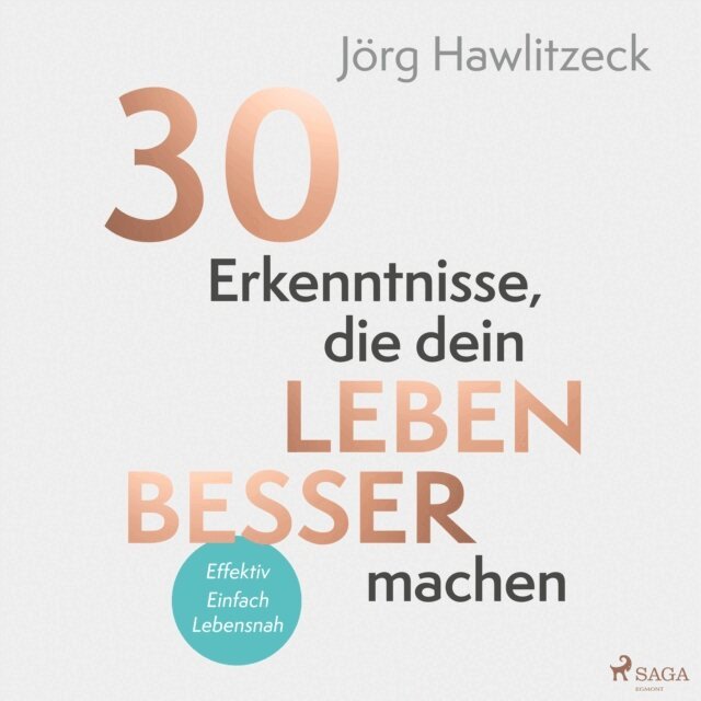 Jorg Hawlitzeck - 30 Erkenntnisse, die dein Leben besser machen, Ljudbok