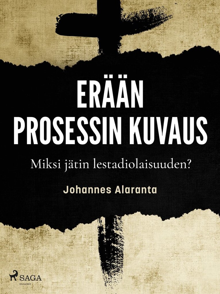 Johannes Alaranta - Erään prosessin kuvaus – Miksi jätin lestadiolaisuuden?, E-bok
