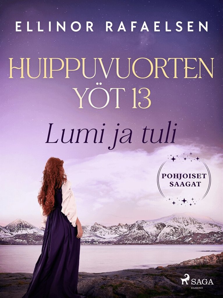 Ellinor Rafaelsen, Salla Korpela - Lumi ja tuli – Huippuvuorten yöt 13, E-bok
