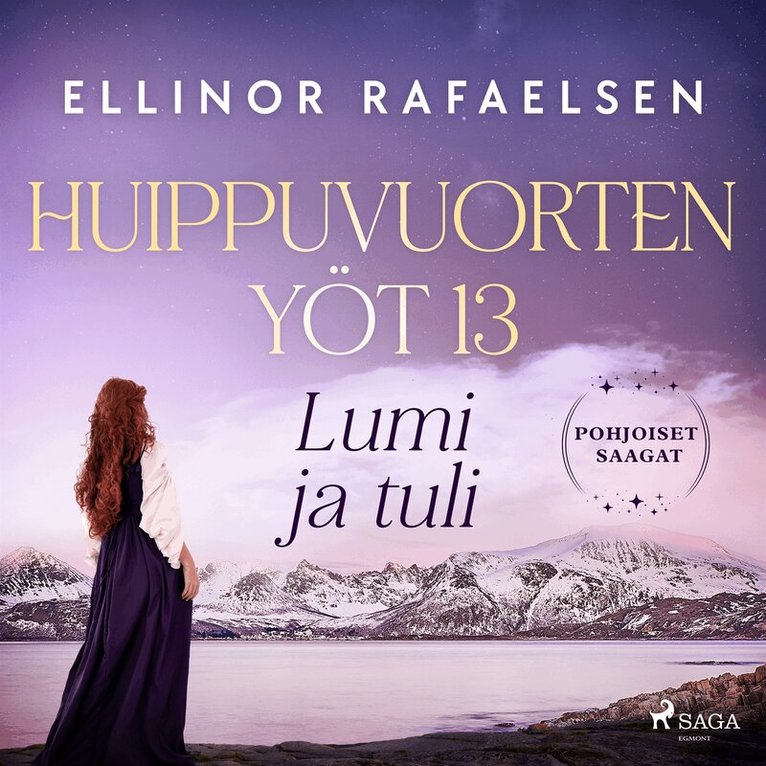 Ellinor Rafaelsen, Salla Korpela - Lumi ja tuli – Huippuvuorten yöt 13, Ljudbok