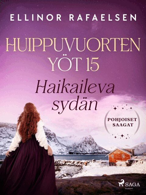 Ellinor Rafaelsen, Salla Korpela - Haikaileva sydän – Huippuvuorten yöt 15, E-bok