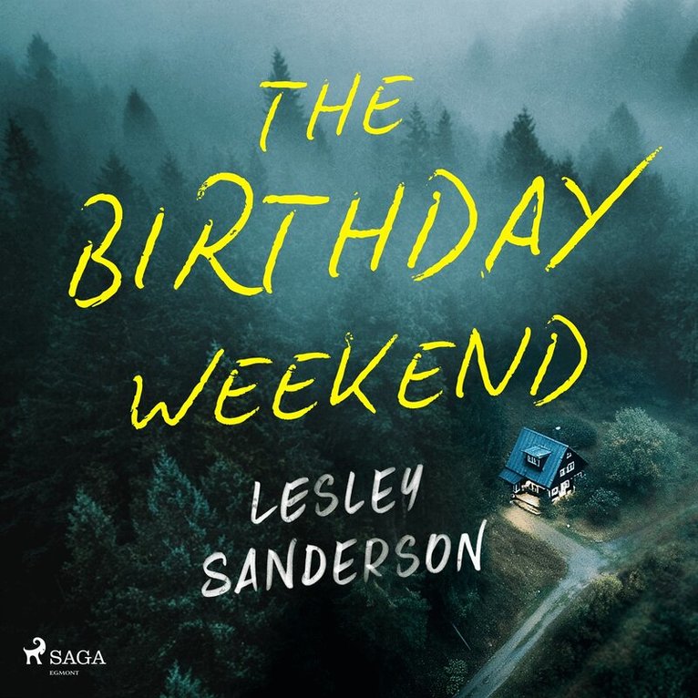 Lesley Sanderson - The Birthday Weekend: A tense and addictive psychological thriller, Ljudbok