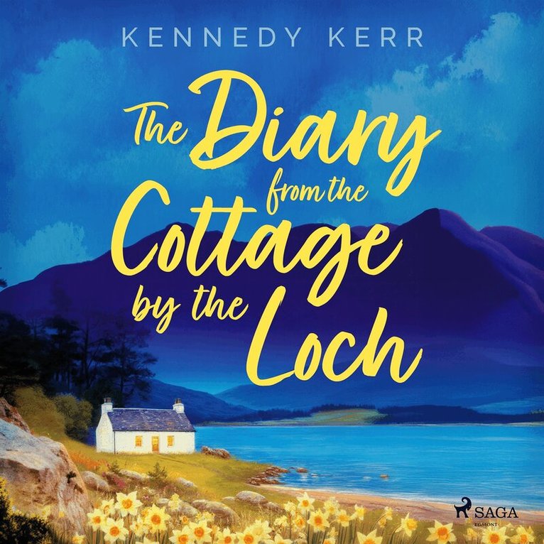 Kennedy Kerr - The Diary from the Cottage by the Loch: A tender, heart-felt romance set in Scotland, Ljudbok