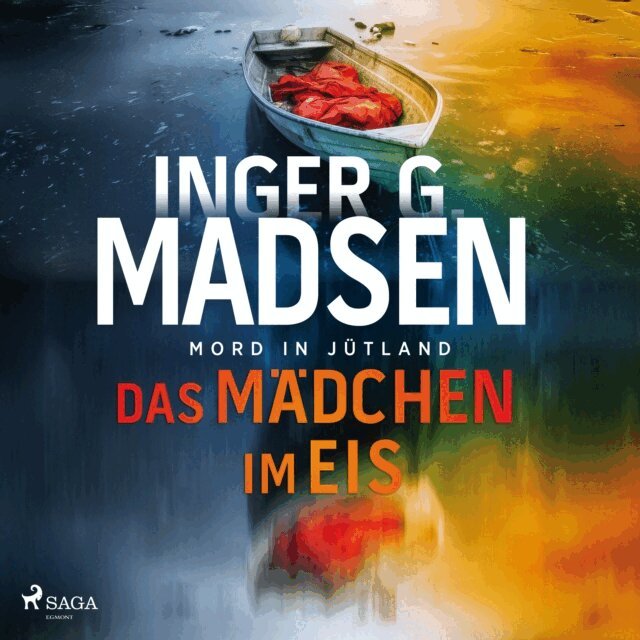 Inger Gammelgaard Madsen - Mord in Jutland: Das Madchen im Eis, Ljudbok