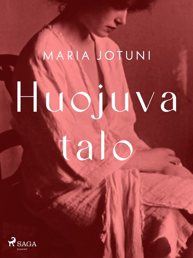 Maria Jotuni - Huojuva talo, E-bok