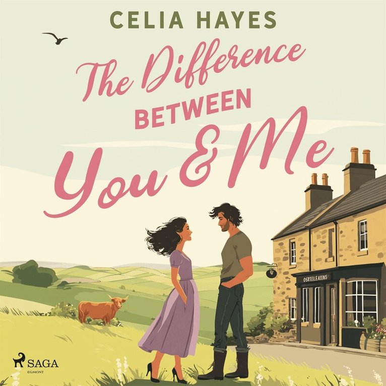 Celia Hayes - The Difference Between You & Me: A light-hearted, cosy romantic comedy set in Scotland, Ljudbok