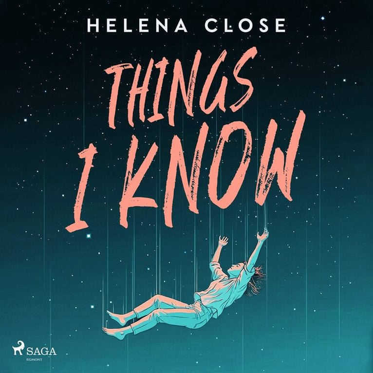 Helena Close - Things I Know: A deeply moving YA novel about mental illness and recovery, Ljudbok