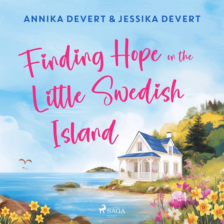 Jessika Devert, Annika Devert - Finding Hope on the Little Swedish Island: A coastal romance with plenty of small-town charm, Ljudbok