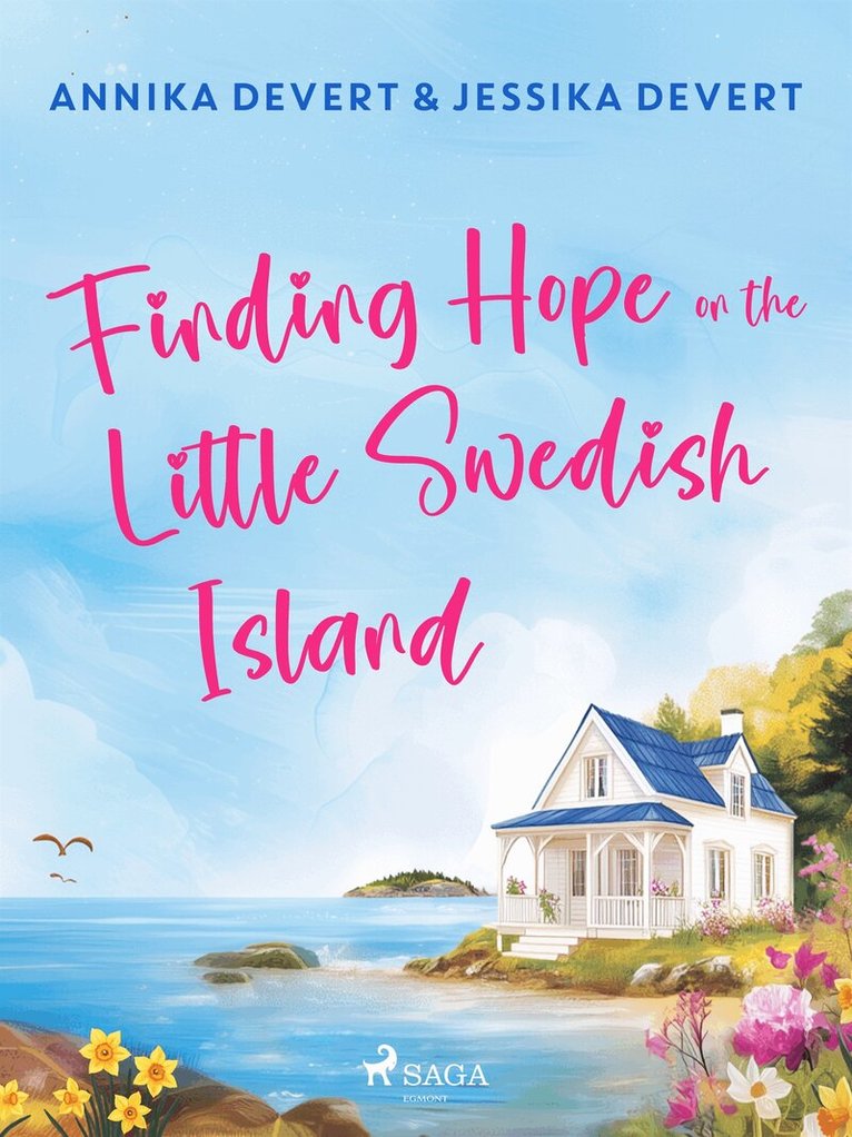 Jessika Devert, Annika Devert - Finding Hope on the Little Swedish Island: A coastal romance with plenty of small-town charm, E-bok