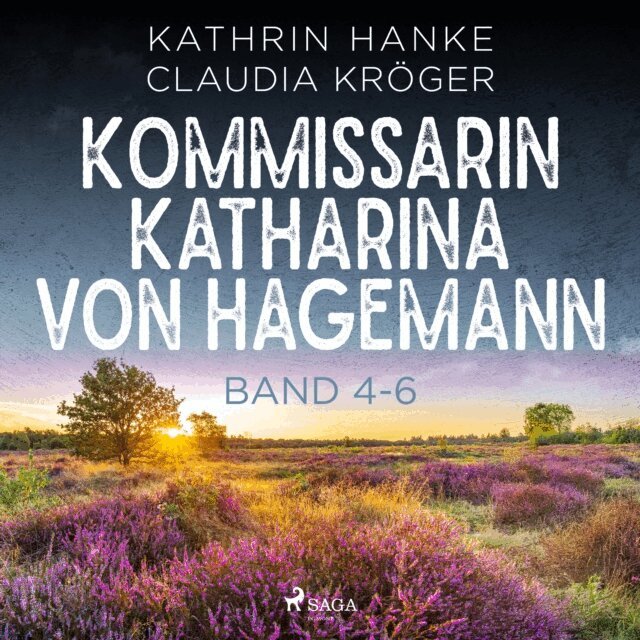 Claudia Kroger, Kathrin Hanke - Kommissarin Katharina von Hagemann - Band 4-6, Ljudbok