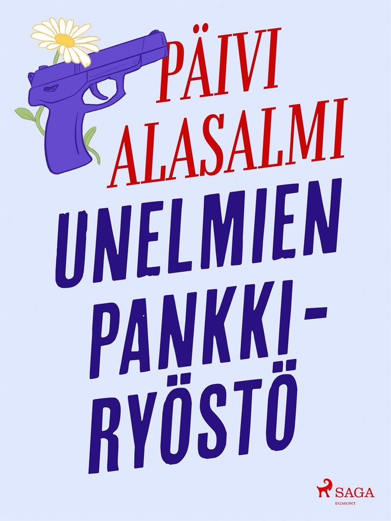 Päivi Alasalmi - Unelmien pankkiryöstö, E-bok