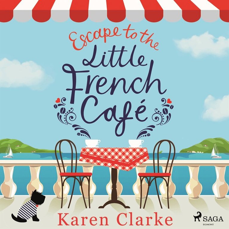 Karen Clarke - Escape to the Little French Cafe: A cozy, uplifting summer romance, Ljudbok