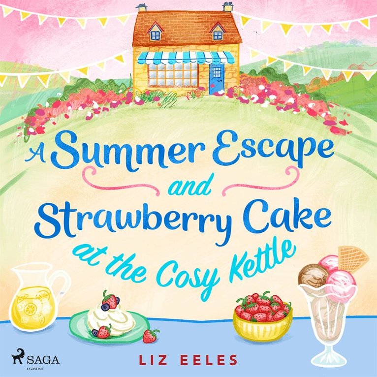 Liz Eeles - A Summer Escape and Strawberry Cake at the Cosy Kettle, Ljudbok