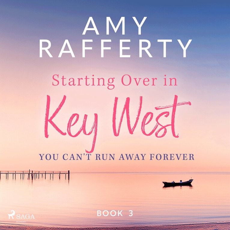 Amy Rafferty - Starting Over In Key West: You Can't Run Away Forever, Ljudbok