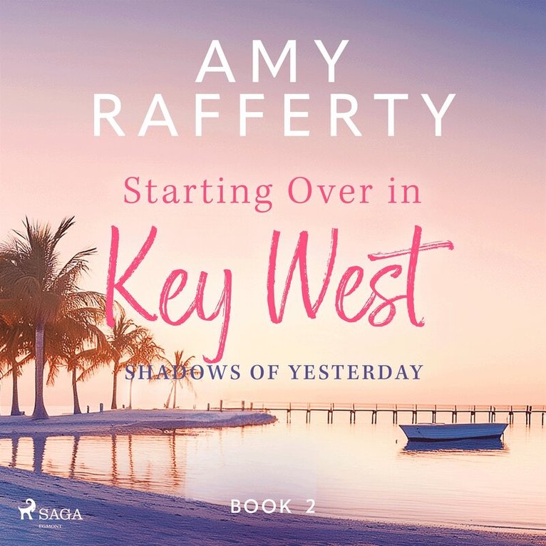 Amy Rafferty - Starting Over In Key West: Shadows Of Yesterday, Ljudbok