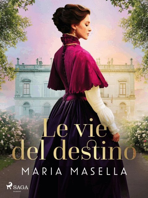 Maria Masella - Le vie del destino: Un Secret Identity Forbidden Love Historical Romance, E-bok. Tillgänglighet: Lägg i varukorg